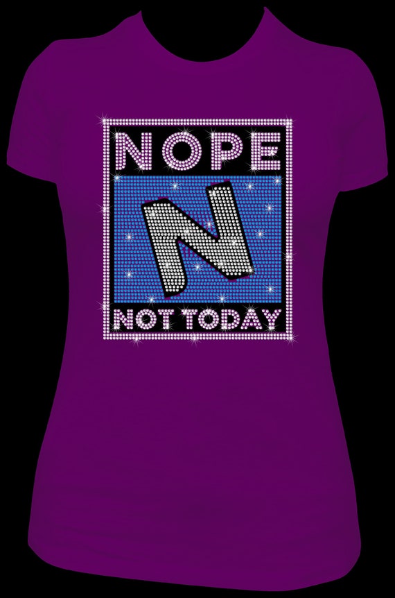 NOPE NOT TODAY  ss10 Rhinestone Template, Sublimation, Digital Download, SvG, EpS, PnG, JpG, Cricut, Silhouette File