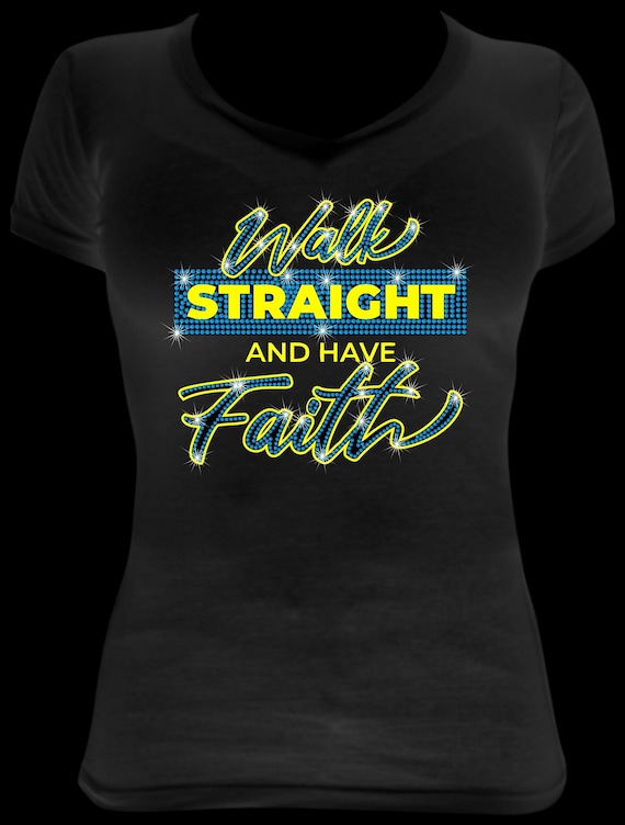 WALK STRAIGHT and Have FAITH  ss10 Rhinestone Template, Sublimation, Digital Download, SvG, EpS, PnG, JpG, Cricut, Silhouette File