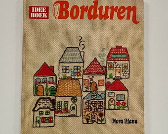 Borduren door Nora Hana, Embroidery Idea Book, 70s Embroidery Book, Vintage Craft Book, Seventies Embroidery Book, Embroidery Instructions