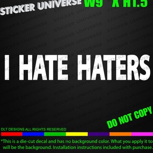 I Hate Haters Funny Simple Text Car Window Decal Bumper Sticker JDM Trolling 713 image 1