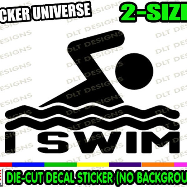 I Swim Swimming Swimmer Athletic Car Window Decal Bumper Sticker Pool Gym Freestyle Backstroke Competition Meet 0277