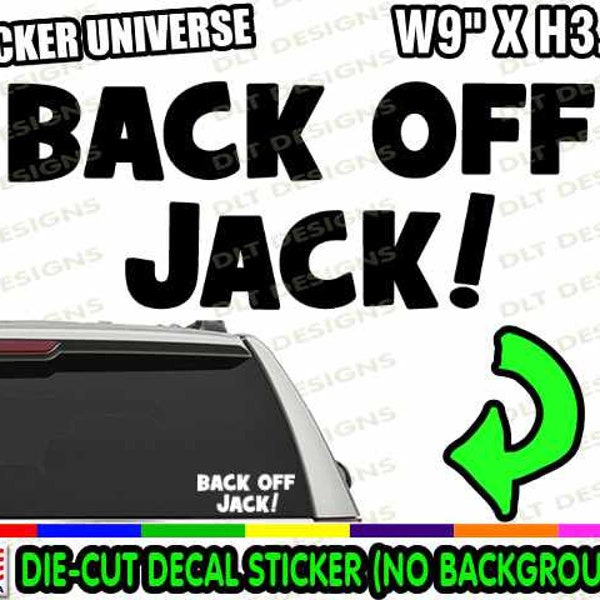 BACK OFF JACK Funny Tailgating Car Window Decal Bumper Sticker Tailgater jdm Road Rage Tailgater Driver Driving 102