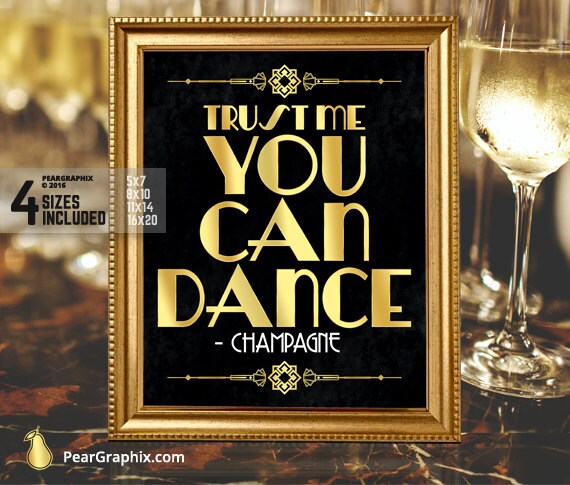Trust Me You Can Dance Sign Champagne Sign Great Gatsby Etsy