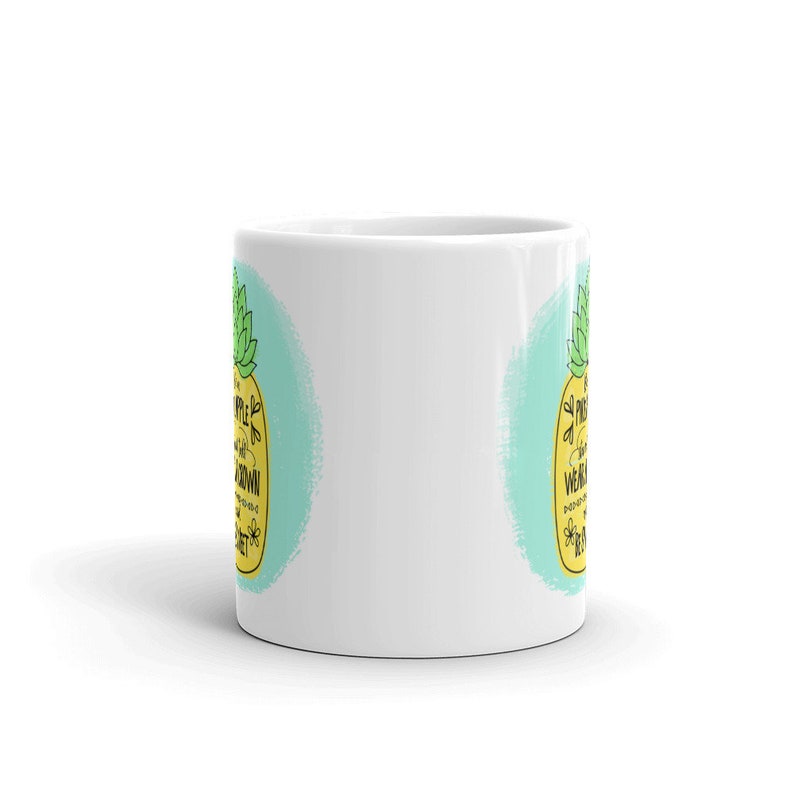 Pineapple Mug Be A Pineapple Stand Tall Wear A Crown And Be Sweet Birthday Gift Mug Inspirational Quote on Mug Girl Boss Mug image 3