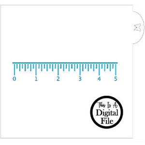May include: A digital file of a ruler with markings from 0 to 5 inches. The ruler is blue and has a white background. The text "This Is A Digital File" is in a circle with a black outline.