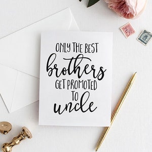 Sólo los mejores hermanos son ascendidos a tío DIY Print from home tarjeta de felicitación