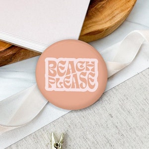 Beach Please Button Pins, Funny Sarcastic Button, Magnet, Quirky Accessories