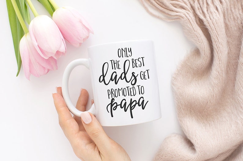 Download Only the best dads get promoted to papa Coffee mug Father ...