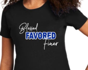 Blessed Favored Finer Tshirt