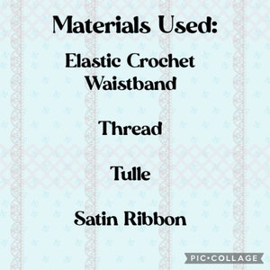 May include: Materials Used: Elastic Crochet Waistband, Thread, Tulle, Satin Ribbon