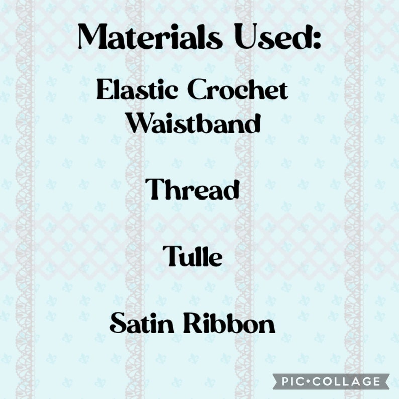 May include: Materials Used: Elastic Crochet Waistband, Thread, Tulle, Satin Ribbon