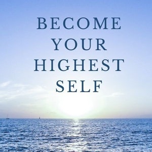 May include: Inspirational quote, "Become Your Highest Self", against a backdrop of a blue sky and ocean with a bright sun shining in the distance. The text below the quote reads, "A Guide to Self-Improvement."