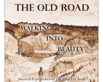 The Old Road  - Walking Into Beauty