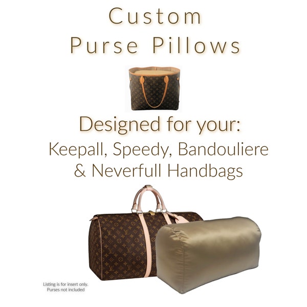 Purse Pillows for LV Duffle & Lg Tote Bags | Inserts for your Keepall, Bandouliere, Speedy, Neverfull | Best Purse Storage | Made in USA