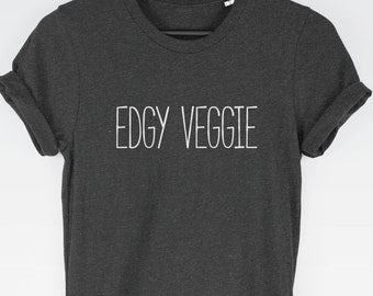 Edgy Veggie t-shirt tee (veggie / vegan / Vegan Tee / Vegetarian Top / Sarcastic / Funny / Vegetarian / Sarcastic / Funny / Fashion)