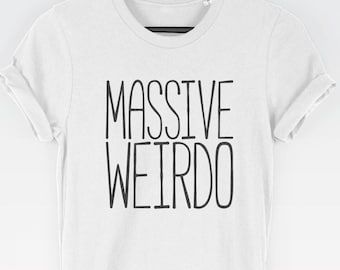 Massive Weirdo t-shirt tee // hipster t-shirts / hipster clothing / hipster shirt / funny t-shirts