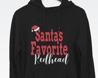 Santa's Favorite Redhead hoodie (christmas hoodies / Christmas Jumper / Funny Xmas Hoodie / Secret Santa / Redhead Xmas / Funny Xmas)