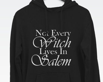 Not Every Witch Lives in Salem hoodie (halloween / Halloween Jumper / Goth Hoodie / Witch / Spells / Goth / Witch / Spells)