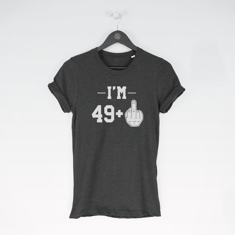 49+1 t-shirt tee (birthday gifts / Birthday Tee / 50 year old Top / Funny Bday / Fun Birthday / 50 year old / Funny Bday / Fun Birthday) image 4