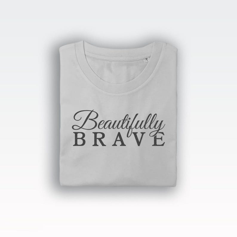 Beautifully Brave t-shirt tee (t-shirts / Women Tee / Strong Top / Strong Woman / Strength / Strong / Strong Woman / Strength) image 6