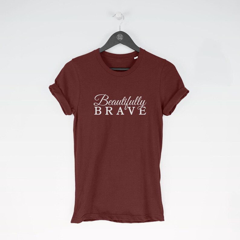 Beautifully Brave t-shirt tee (t-shirts / Women Tee / Strong Top / Strong Woman / Strength / Strong / Strong Woman / Strength) image 5