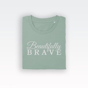 Beautifully Brave t-shirt tee (t-shirts / Women Tee / Strong Top / Strong Woman / Strength / Strong / Strong Woman / Strength) image 7