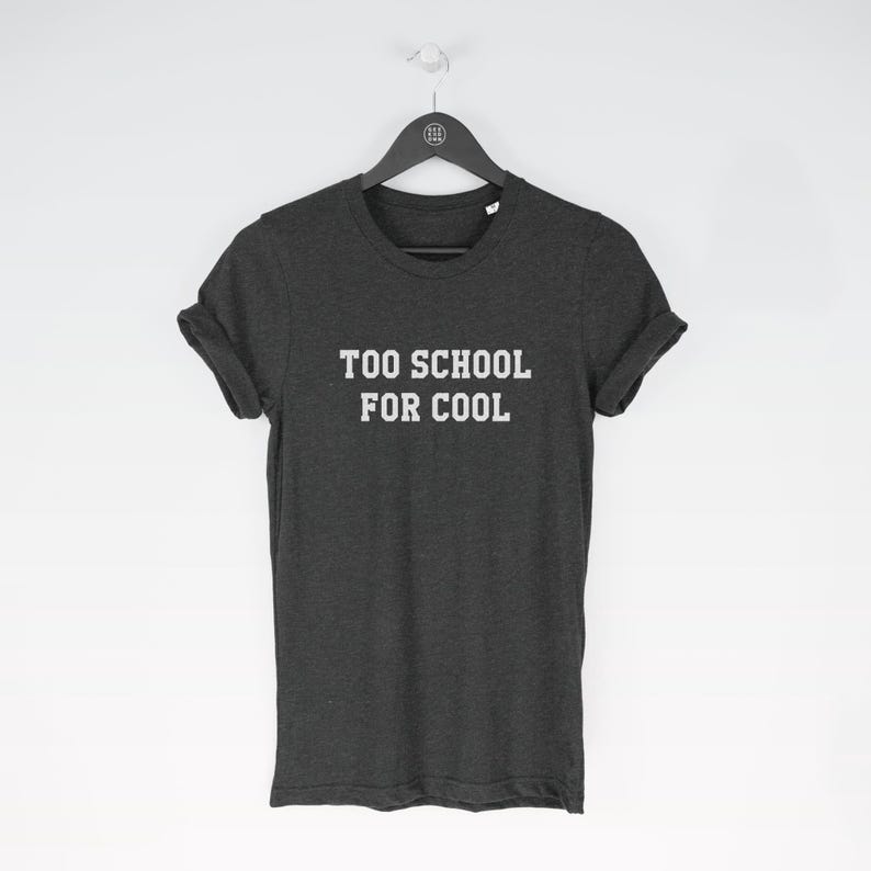 Too School for Cool t-shirt tee (funny tees / Funny Tee / School Top / Cute Cool / Too Cool / School / Cute Cool / Too Cool / Schools Out) image 3