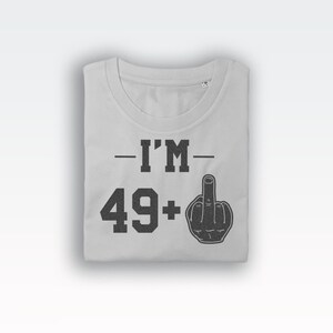 49+1 t-shirt tee (birthday gifts / Birthday Tee / 50 year old Top / Funny Bday / Fun Birthday / 50 year old / Funny Bday / Fun Birthday) image 2