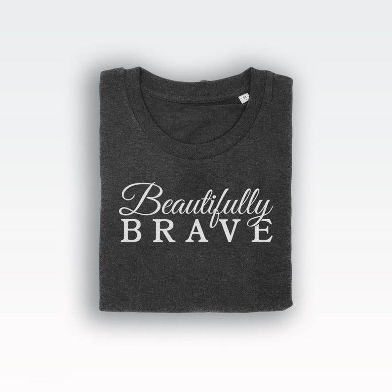Beautifully Brave t-shirt tee (t-shirts / Women Tee / Strong Top / Strong Woman / Strength / Strong / Strong Woman / Strength) image 2