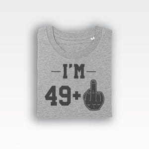 49+1 t-shirt tee (birthday gifts / Birthday Tee / 50 year old Top / Funny Bday / Fun Birthday / 50 year old / Funny Bday / Fun Birthday) image 5