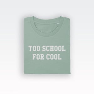 Too School for Cool t-shirt tee (funny tees / Funny Tee / School Top / Cute Cool / Too Cool / School / Cute Cool / Too Cool / Schools Out) image 7