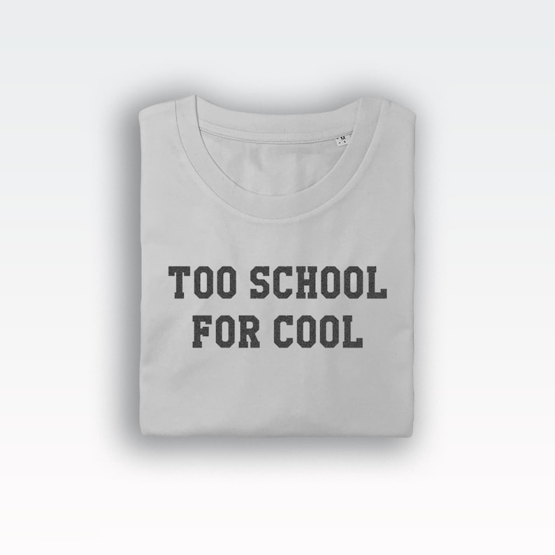 Too School for Cool t-shirt tee (funny tees / Funny Tee / School Top / Cute Cool / Too Cool / School / Cute Cool / Too Cool / Schools Out) image 2