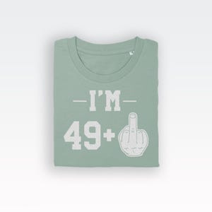 49+1 t-shirt tee (birthday gifts / Birthday Tee / 50 year old Top / Funny Bday / Fun Birthday / 50 year old / Funny Bday / Fun Birthday) image 7