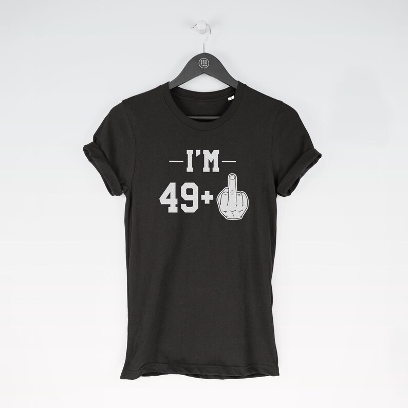 49+1 t-shirt tee (birthday gifts / Birthday Tee / 50 year old Top / Funny Bday / Fun Birthday / 50 year old / Funny Bday / Fun Birthday) image 6