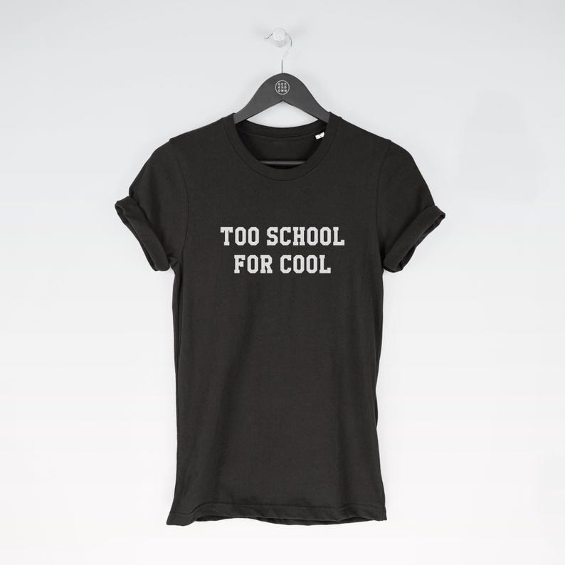Too School for Cool t-shirt tee (funny tees / Funny Tee / School Top / Cute Cool / Too Cool / School / Cute Cool / Too Cool / Schools Out) image 5
