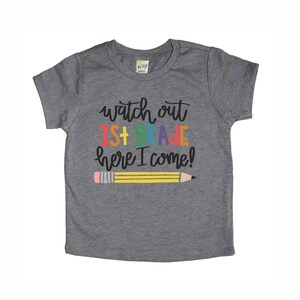 Watch out first grade here I come - 1st grade first day of school shirt - boy back to school - girl rainbow pencil shirt - my first day