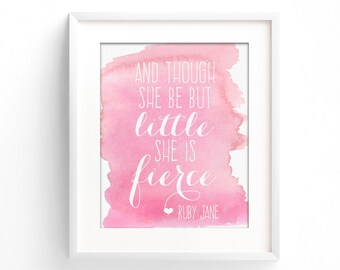 Though She Be But Little SHE IS FIERCE Art Print | Watercolor | Baby Girl Nursery | Baby Shower Gift | Pink Nursery Wall Art | 1st Birthday