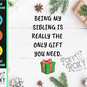 Being my Sibling is a Gift | Christmas | Funny Tee | PNG | instant download | Digital File