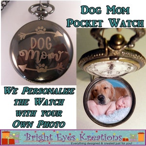 DOG MOM Pocket Watch with or without Personalized Photo Gifts for Mom - Gifts for Daughter - Gifts for Sister - Gifts for Dog Owner