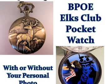 BPOE Elks Club Pocket Watch w/Your Personalized Photo w/Your Choice of Chain Gift for Elks Club Member Gift for Veteran Gift for Dad