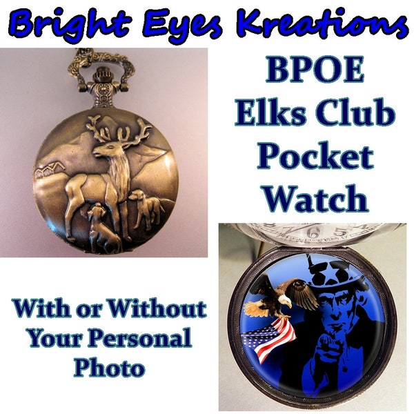 BPOE Elks Club Pocket Watch w/Your Personalized Photo w/Your Choice of Chain Gift for Elks Club Member Gift for Veteran Gift for Dad