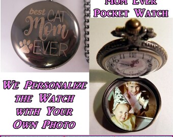 Best Cat Mom Ever Pocket Watch with or without Custom Photo Gifts for Mom - Gifts for Daughter - Gifts for Sister Gifts for Cat Owner