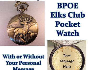 BPOE Elks Club Pocket Watch w/ or w/o Your Personalized Message w/Your Choice of Chain Gift for Elks Club Member Gift for BPOE Gift for Men