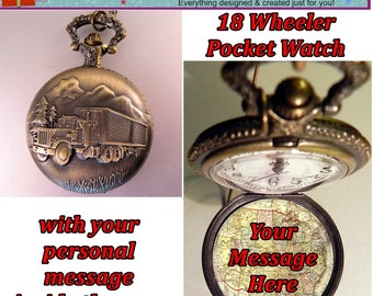 18 Wheeler Trucker Pocket Watch w/Your Personalized Message Gift for Trucker - Gift for Dad - Gift for Son - Gift for Truck Driver