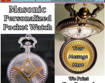 Masons Masonic Pocket Watch Custom Made with Your Own Personalized Message w/31" Chain OR 14" Belt Chain OR Leather Case Gifts for Him