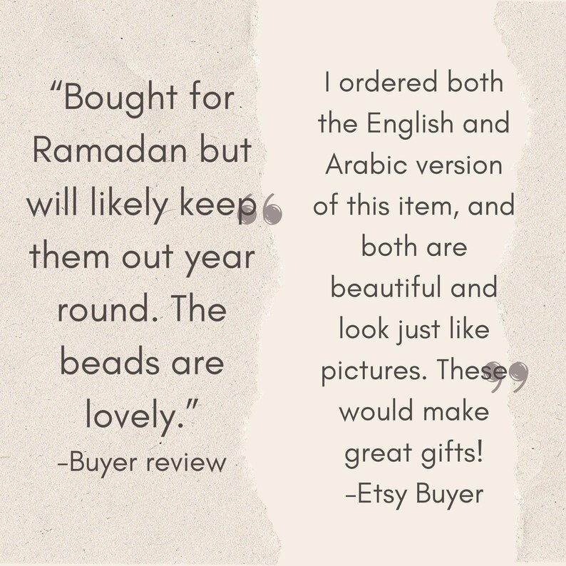 May include: Image of two customer reviews. The first review says, "Bought for Ramadan but will likely keep them out year round. The beads are lovely." The second review says, "I ordered both the English and Arabic version of this item, and both are beautiful and look just like pictures. These would make great gifts!"