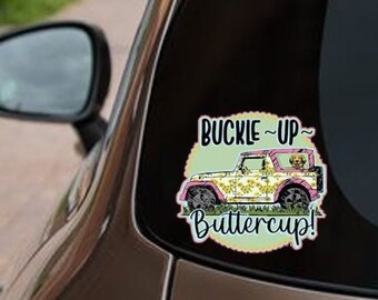 Buckle Up Buttercup 4x4 Off Road | Funny Sassy Frass Car Decal | Cute Automotive Vinyl Window Sticker