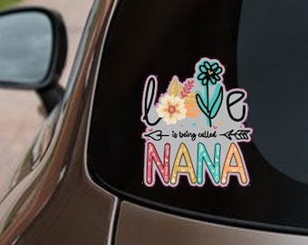 Love is Called Nana | Funny Sassy Frass Car Decal | Cute Automotive Vinyl Window Sticker