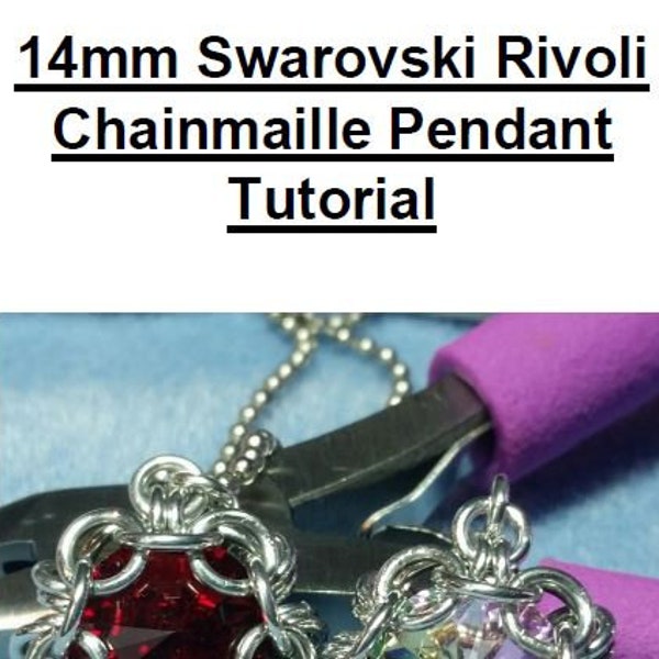 14mm Swarovski Rivoli Chainmaille Pendant Tutorial PDF, How-To, Instructions