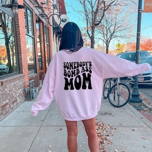 Somebody's Bomb Ass Mama Sweater, Mama Shirt, Mother's Day Gift Shirt, Mama Sweater, Mom Life sweater, New Mom Sweater